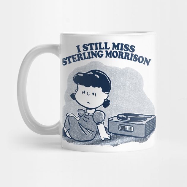 I Still Miss Sterling Morrison  ••••• Vinyl Collector Fan Design by CultOfRomance